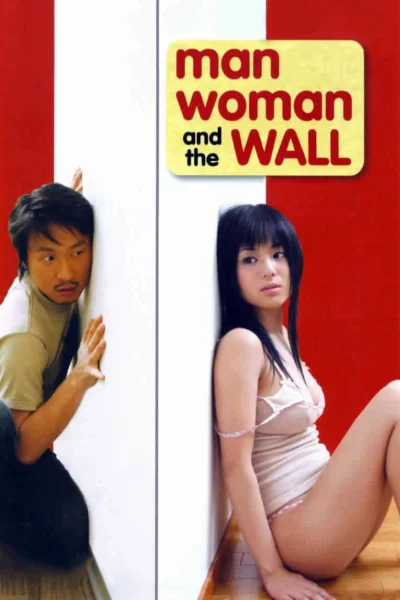 Chàng Trai Cô Gái Và Bức Tường - Man, Woman & the Wall (2006)