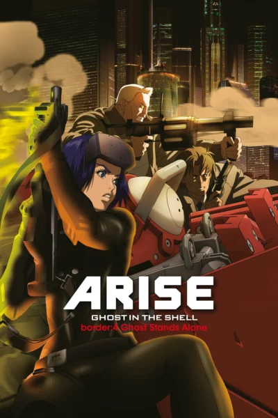 Ghost in the Shell Arise – Border 4: Ghost Stands Alone - Vỏ Bọc Ma ARISE border: 4 Ma Đơn Độc (2014)