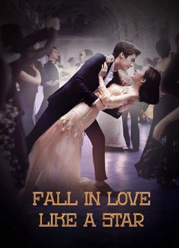 Phanh Nhiên Tinh Động - Fall in Love Like a Star (2015)