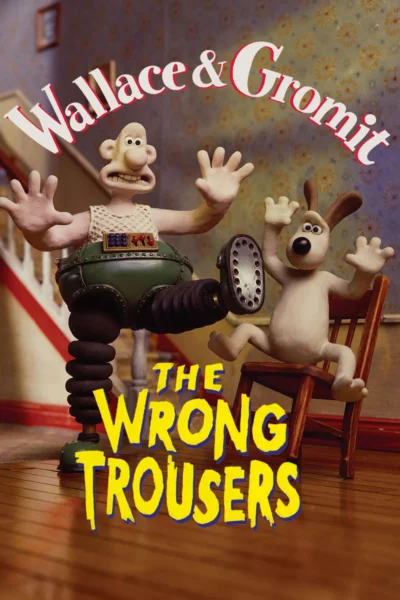 Wallace và Gromit – Chiếc Quần Rắc Rối - The Wrong Trousers (1993)